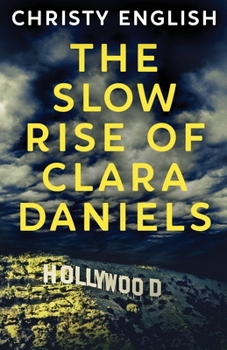 Paperback The Slow Rise Of Clara Daniels Book