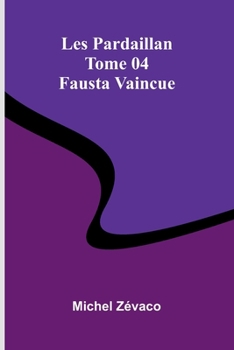 Paperback Les Pardaillan Tome 04: Fausta Vaincue [French] Book