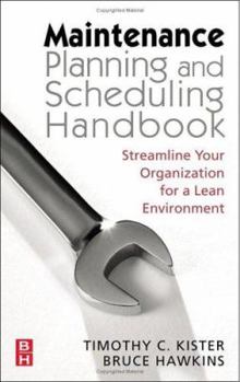 Hardcover Maintenance Planning and Scheduling: Streamline Your Organization for a Lean Environment Book