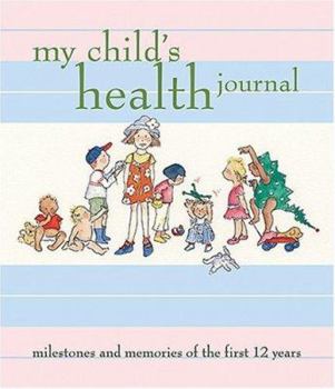 Spiral-bound My Child's Health Journal: Milestones and Memories of the First 12 Years Book