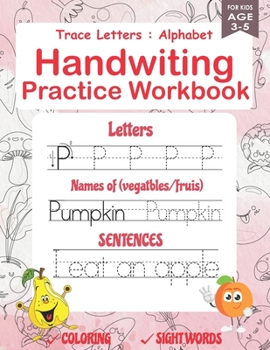 Paperback Trace Letters: Alphabet Handwriting Practice Workbook for Kids Ages 3-5: Preschool Writing Workbook with Sight Words for Pre K, Kinde Book