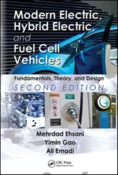 Hardcover Modern Electric, Hybrid Electric, and Fuel Cell Vehicles: Fundamentals, Theory, and Design, Second Edition (Power Electronics and Applications Series) Book