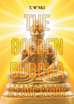 The Golden Buddha: A Love Story