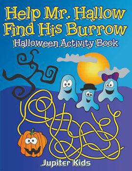 Paperback Help Mr. Hallow Find His Burrow: Halloween Activity Book