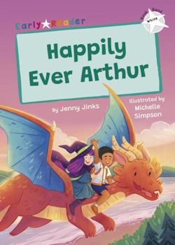 Paperback Happily Ever Arthur: (White Early Reader) (Maverick Early Readers) Book