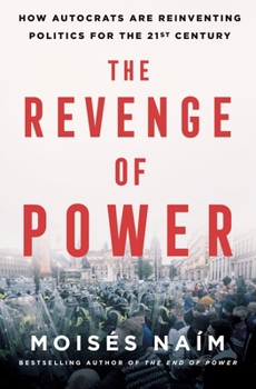Hardcover The Revenge of Power: How Autocrats Are Reinventing Politics for the 21st Century Book