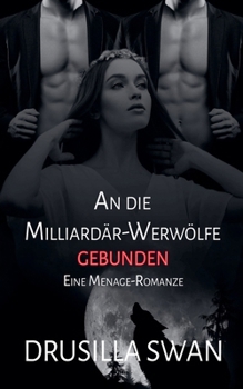 Paperback An die Milliardär-Werwölfe gebunden [German] Book
