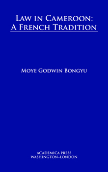 Hardcover Law in Cameroon: A French Tradition (W. B. Sheridan Law Books) Book