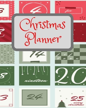 Christmas Planner: Christmas Holiday Planner, Organizer Journal Planner, Weekly Planner, Shopping List, Gifts List, Detail Planner, New Year's resolutions