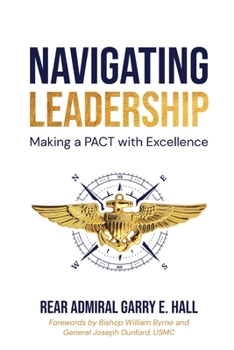 Paperback Navigating Leadership Making a PACT with Excellence Book