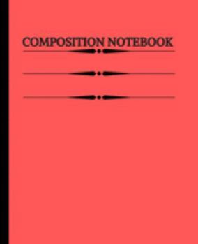 Composition NoteBook: Wide Ruled Paper Notebook | Classic Blank Lined Daily Writing Journal | for Primary School, College Students, Teens, Kids | 100 ... Planner| Work Book Organizer | 7.5 x 9.25 "