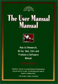 Paperback The User Manual: How to Research, Write, Test, Edit and Produce a Software Book
