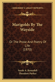 Paperback Marigolds By The Wayside: Or The Prose And Poetry Of Life (1870) Book