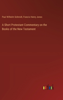 Hardcover A Short Protestant Commentary on the Books of the New Testament Book