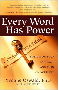 Paperback Every Word Has Power: Switch on Your Language and Turn on Your Life Book