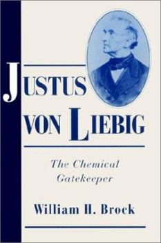 Paperback Justus Von Liebig: The Chemical Gatekeeper Book