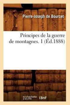 Principes de La Guerre de Montagnes. 1 (A0/00d.1888)