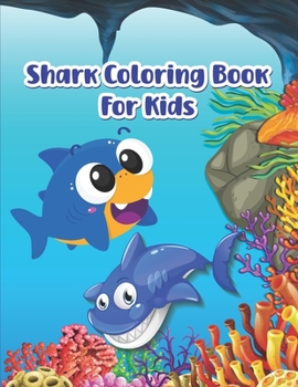 Paperback Shark Coloring Book For Kids: A Cute Shark Coloring Book For Kids With Fun! Book