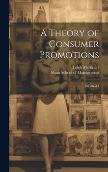 Hardcover A Theory of Consumer Promotions: The Model Book