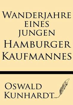 Paperback Wanderjahre Eines Jungen Hamburger Kaufmannes [German] Book