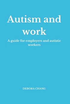 Paperback Autism and work: A practical guide for employers and autistic professionals Book
