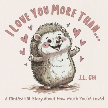 Paperback I Love You More Than...: A Fantastical Story About How Much You're Loved Book