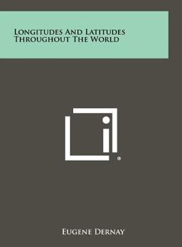 Hardcover Longitudes and Latitudes Throughout the World Book