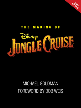 Hardcover The Making of Disney's Jungle Cruise Book