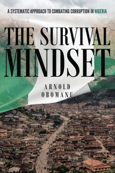 Paperback The Survival Mindset: A Systematic Approach to Combating Corruption in Nigeria Book