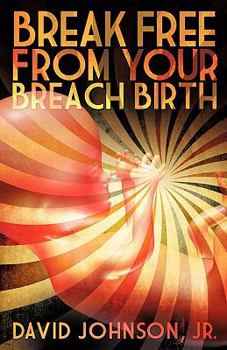 Paperback Break Free From Your Breach Birth Book