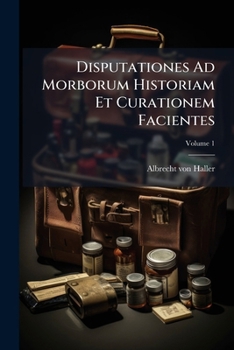 Paperback Disputationes Ad Morborum Historiam Et Curationem Facientes; Volume 1 Book