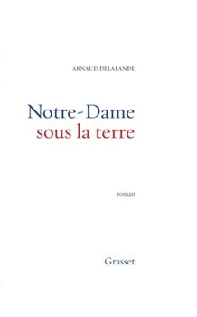 Hardcover Notre-Dame Sous La Terre: Roman Book