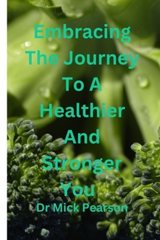 Paperback Embracing The Journey To A Healthier And Stronger You Book