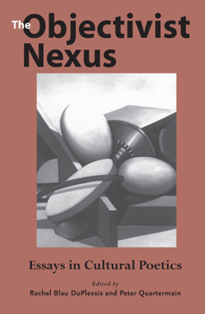 Paperback The Objectivist Nexus: Essays in Cultural Poetics Book
