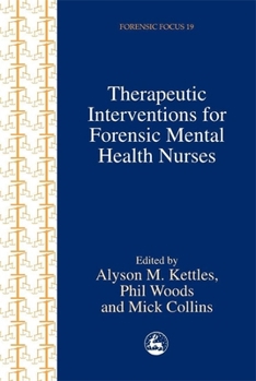 Paperback Therapeutic Interventions for Forensic Mental Health Nurses Book