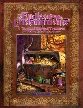 Paperback Endless Enchantments: A Thousand Magical Treasures for Fantasy Role-Playing Games Book