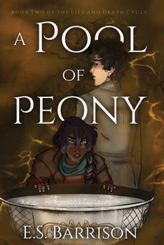 A Pool of Peony - Book #2 of the Life & Death Cycle