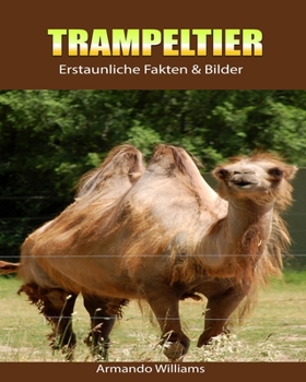Paperback Trampeltier: Erstaunliche Fakten & Bilder [German] Book