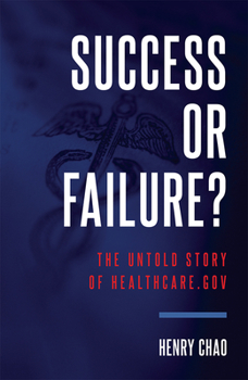 Hardcover Success or Failure?: The Untold Story of Healthcare.Gov Book