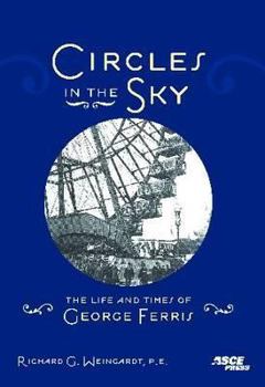 Paperback Circles in the Sky the Life and Times of George Ferris Book