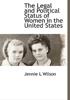 Hardcover The Legal and Political Status of Women in the United States Book