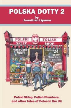 Paperback Polska Dotty 2: Polski Sklep, Polish Plumbers, and Other Tales of Poles in the UK Book