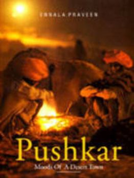 Hardcover Pushkar: Moods of a Desert Town Book