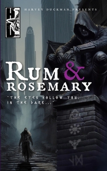 Paperback Rum & Rosemary: The Eyes Follow You In The Dark... A Collection of Dark and Urban Fantasy Book