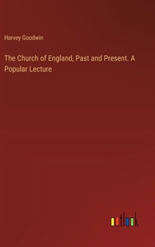 Hardcover The Church of England, Past and Present. A Popular Lecture Book