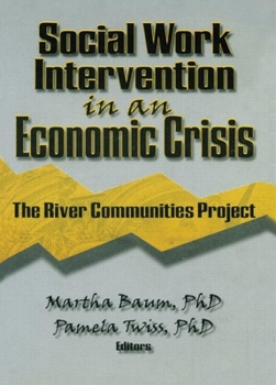 Hardcover Social Work Intervention in an Economic Crisis: The River Communities Project Book