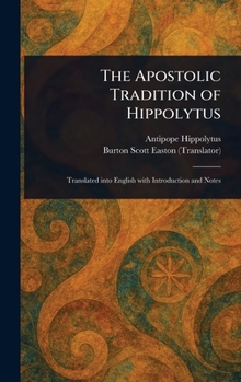 Hardcover The Apostolic Tradition of Hippolytus Book