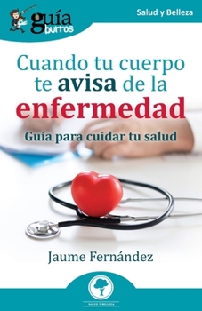 Paperback GuíaBurros: Cuando tu cuerpo te avisa de la enfermedad: Guía para cuidar tu salud [Spanish] Book