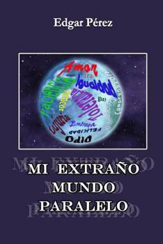 Paperback Mi Extraño Mundo Paralelo (2018) [Spanish] Book