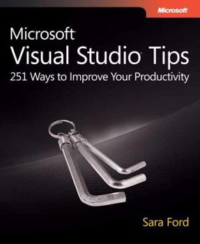Paperback Microsoft Visual Studio Tips: 251 Ways to Improve Your Productivity Book